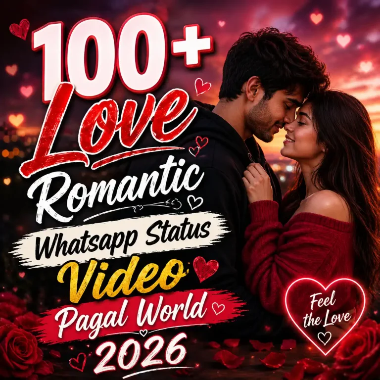100+ Love Romantic Whatsapp Status Video Pagal World 2026