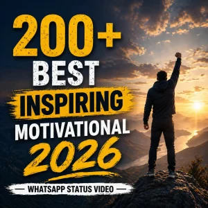 200+ Best Inspiring Motivational 2026 Whatsapp Status Video