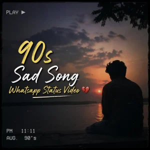 90s Sad Song Whatsapp Status Video