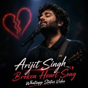 Arijit Singh Broken Heart Song Whatsapp Status Video