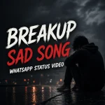 Breakup Sad Song Whatsapp Status Video
