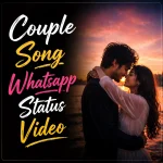 Couple Song Whatsapp Status Video