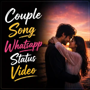 Couple Song Whatsapp Status Video