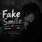 Fake Smile Whatsapp Status Video