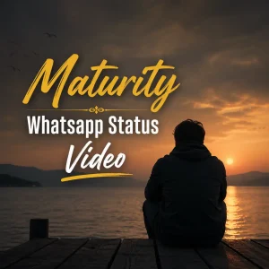 Maturity Whatsapp Status Video