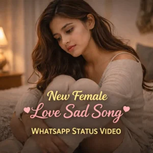 New Female Love Sad Song Whatsapp Status Video