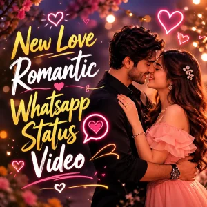 New Love Romantic Whatsapp Status Video