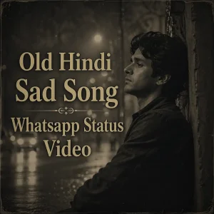Old Hindi Sad Song Whatsapp Status Video