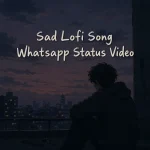 Sad Lofi Song Whatsapp Status Video