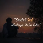 Santali Sad Whatsapp Status Video