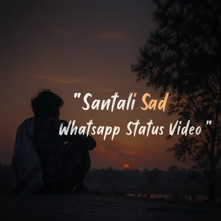 Santali Sad Whatsapp Status Video