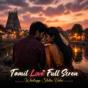 Tamil Love Full Scren Whatsapp Status Video