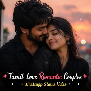 Tamil Love Romantic Couples Whatsapp Status Video