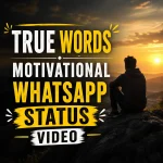 True Words Motivational Whatsapp Status Video