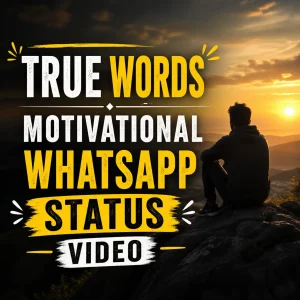 True Words Motivational Whatsapp Status Video