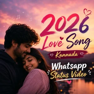 2026 Love Song Kannada Whatsapp Status Video