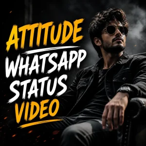 Attitude Whatsapp Status Video