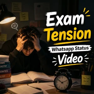 Exam Tension Whatsapp Status Video