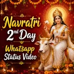 Navratri 2nd Day Whatsapp Status Video