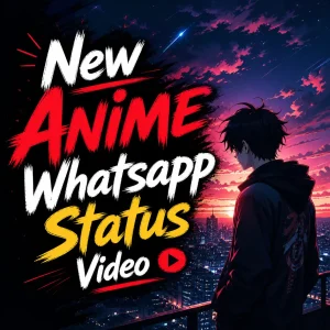 New Anime Whatsapp Status Video