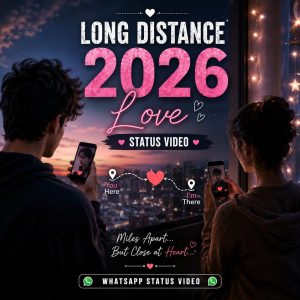 Long Distance 2026 Love Status Video