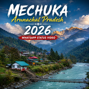 Mechuka Arunachal Pradesh 2026 Whatsapp Status Video